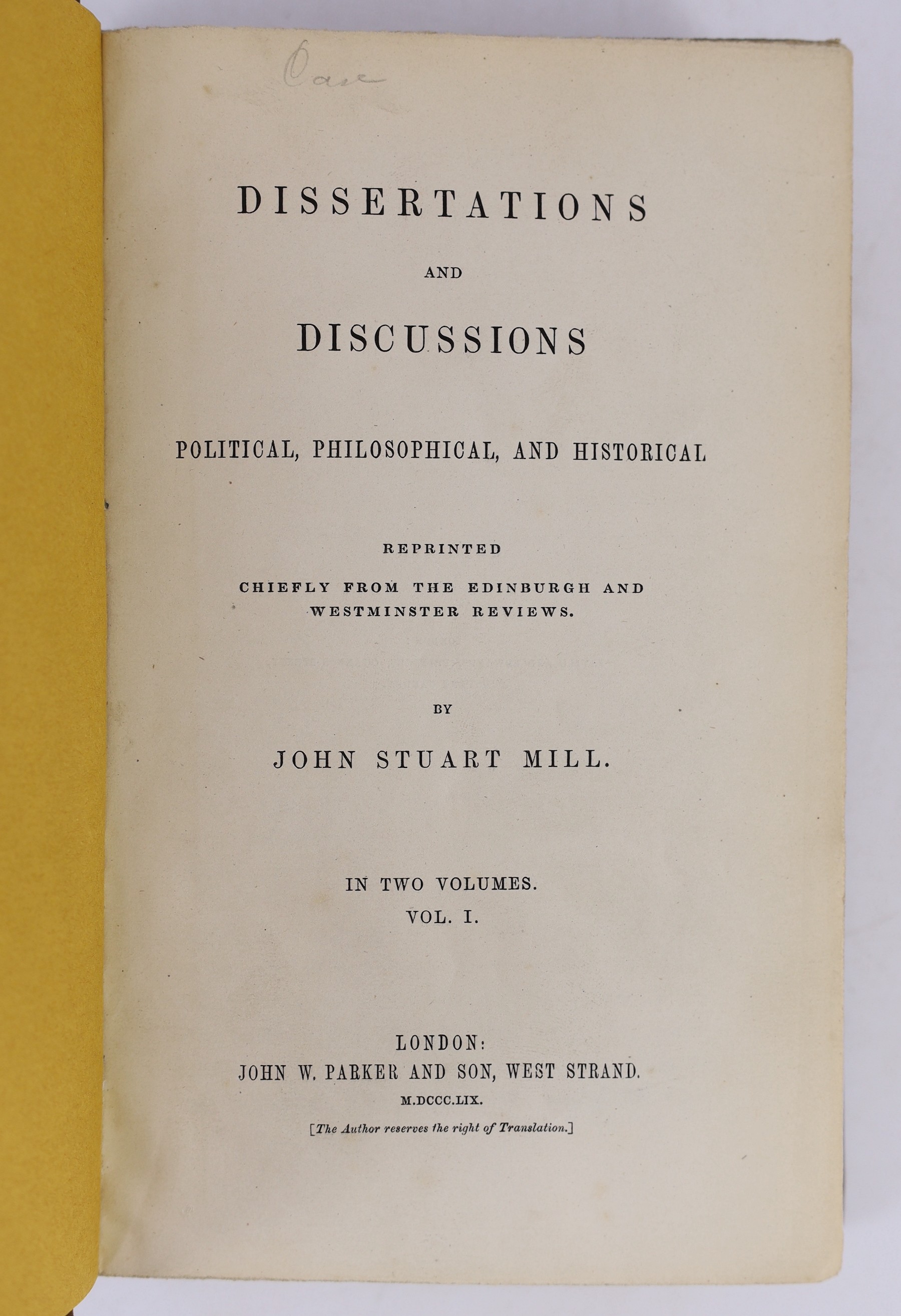 Mill, John Stuart - Dissertations and Discussions: political, philosophical, and historical... First Edition, 2 vols. original blind-decorated and gilt-lettered cloth. 1859